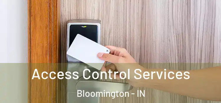 Access Control Services Bloomington - IN