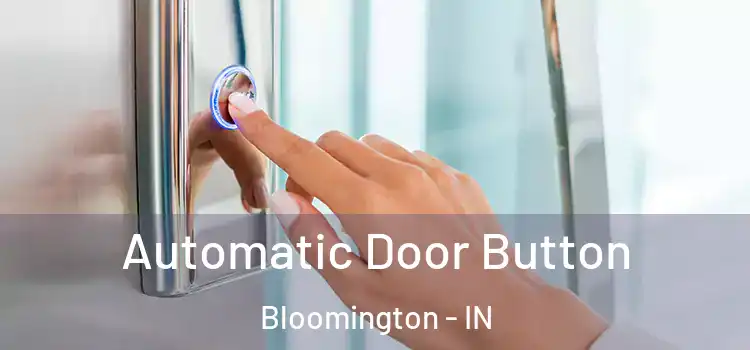 Automatic Door Button Bloomington - IN