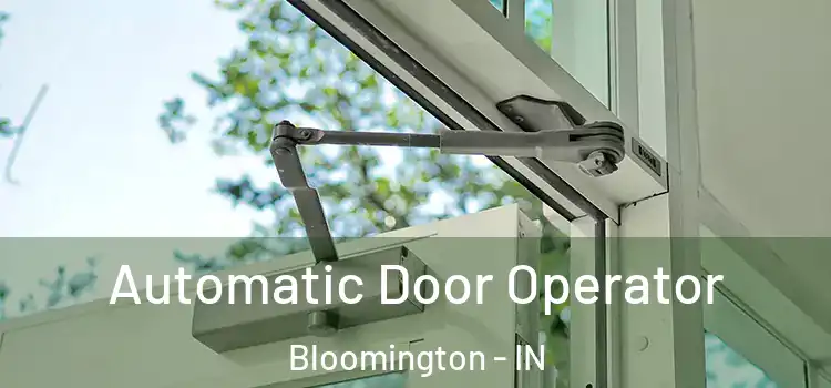  Automatic Door Operator Bloomington - IN