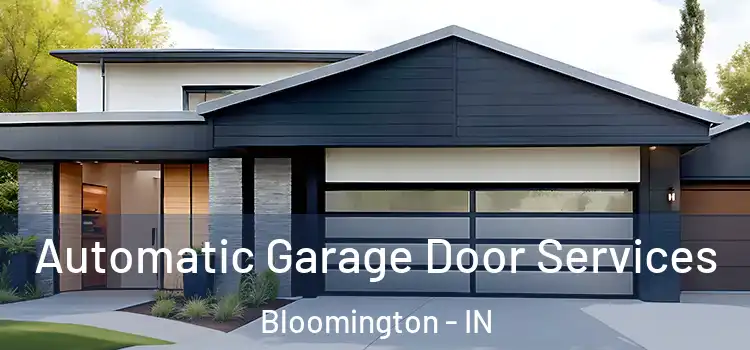  Automatic Garage Door Services Bloomington - IN