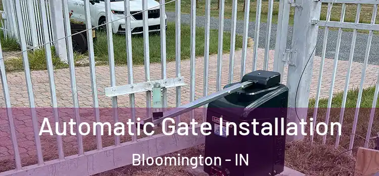 Automatic Gate Installation Bloomington - IN
