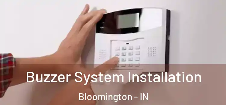 Buzzer System Installation Bloomington - IN