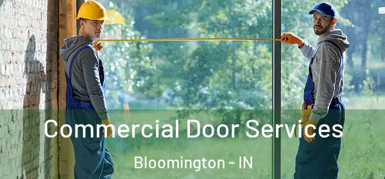 Commercial Door Services Bloomington - IN