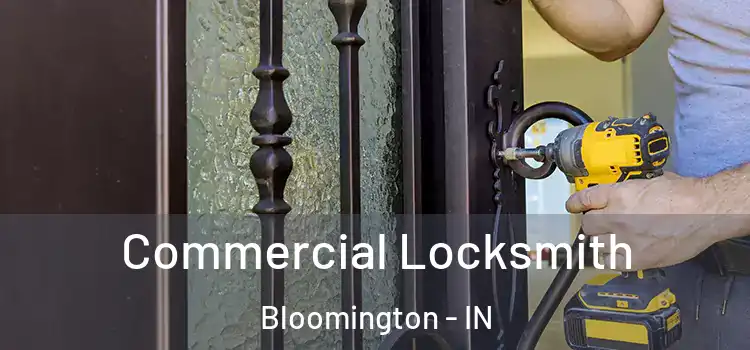  Commercial Locksmith Bloomington - IN