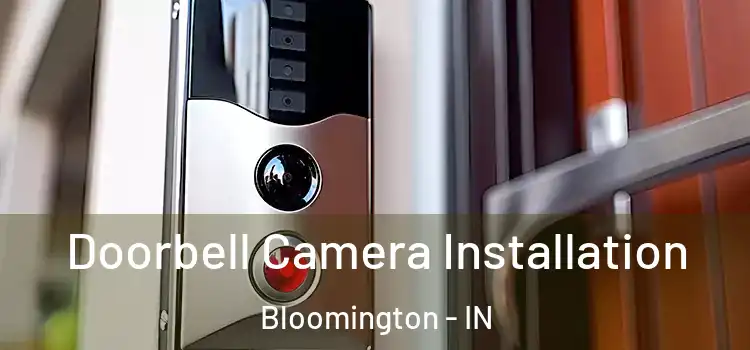  Doorbell Camera Installation Bloomington - IN