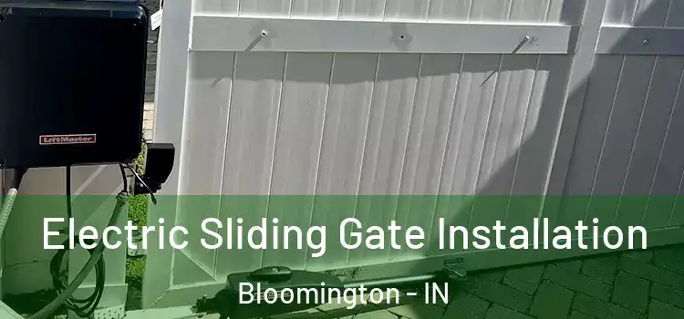  Electric Sliding Gate Installation Bloomington - IN