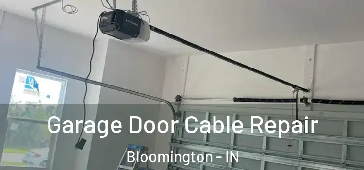  Garage Door Cable Repair Bloomington - IN