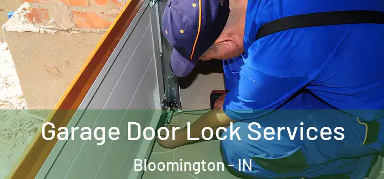 Garage Door Lock Services Bloomington - IN