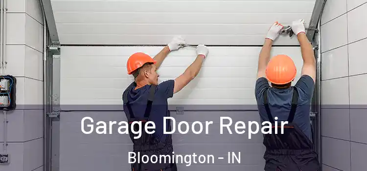  Garage Door Repair Bloomington - IN