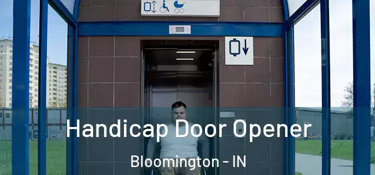  Handicap Door Opener Bloomington - IN