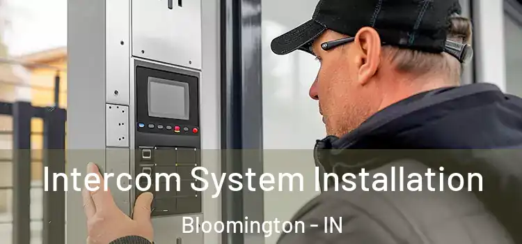  Intercom System Installation Bloomington - IN