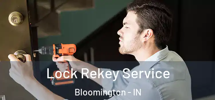  Lock Rekey Service Bloomington - IN