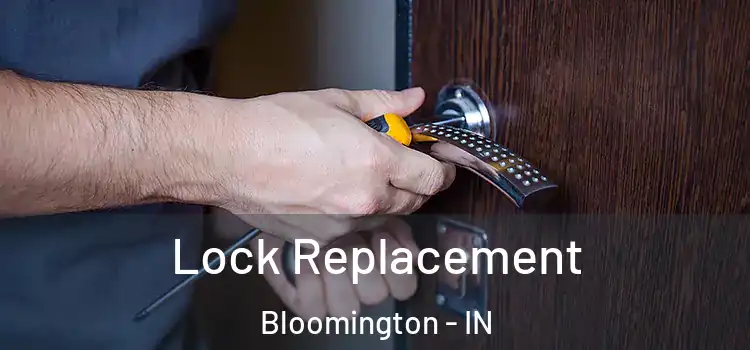 Lock Replacement Bloomington - IN