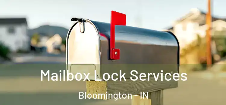  Mailbox Lock Services Bloomington - IN