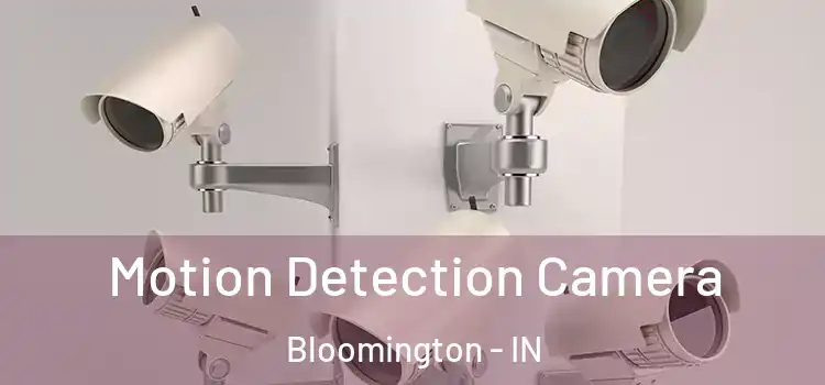  Motion Detection Camera Bloomington - IN