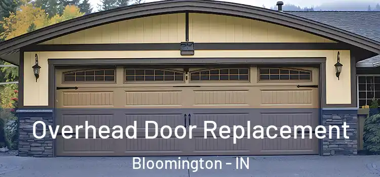  Overhead Door Replacement Bloomington - IN