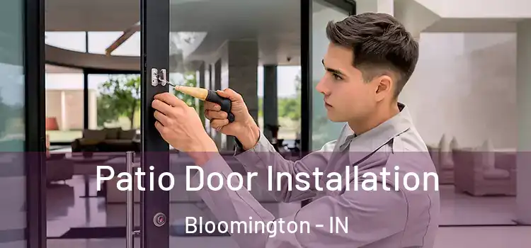  Patio Door Installation Bloomington - IN