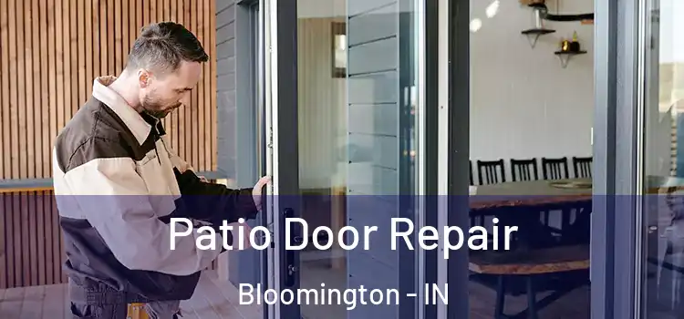 Patio Door Repair Bloomington - IN