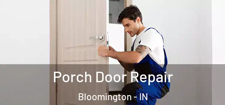  Porch Door Repair Bloomington - IN