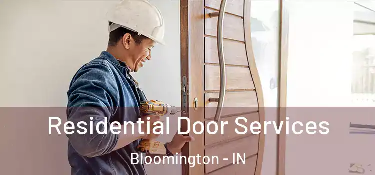 Residential Door Services Bloomington - IN