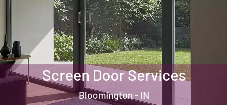 Screen Door Services Bloomington - IN