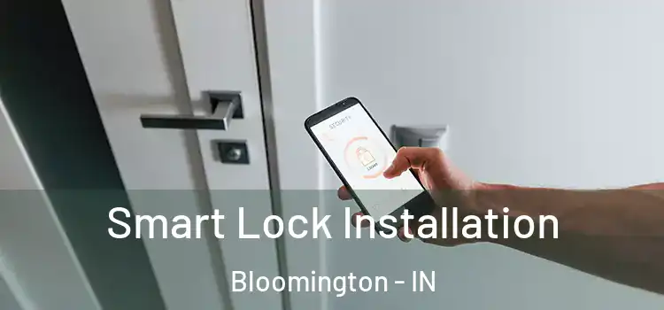  Smart Lock Installation Bloomington - IN