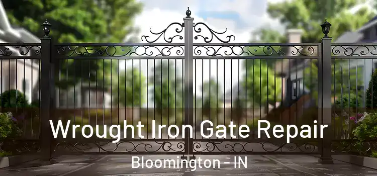 Wrought Iron Gate Repair Bloomington - IN